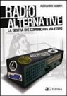 Alessandro Alberti - Radio alternative. La destra che comunicava via etere