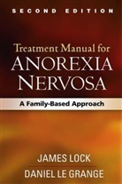 Daniel Le Grange, Daniel (San Francisco; The University of Chicago (Emeritus) Le Grange, Daniel (University of California Le Grange, James Lock, James (Stanford University School of Medicine Lock, James E. Mitchell... - Treatment Manual for Anorexia Nervosa: A Family-Based Approach