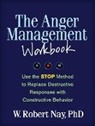 Martin M. Antony, W. Robert Nay, W. Robert (Georgetown University School of Medicine Nay, W.Robert Nay - The Anger Management Workbook