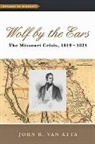 John R. van Atta, John Van Atta, John R. Van Atta, John R. (Oaklawn Chair in American Histo Van Atta, John R. (Oaklawn Chair in American History Van Atta - Wolf By the Ears