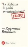 Zygmunt Bauman - «La ricchezza di pochi avvantaggia tutti». Falso!