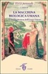E. J. Gold - La macchina biologica umana. La trasformazione dell'essere umano