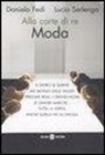 Daniela Fedi, Lucia Serlenga - Alla corte di re moda