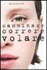 Sabrina Rondinelli - Camminare correre volare