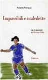 Roberto Ferrucci - Il regista. Tutte le invenzioni di Andrea Pirlo