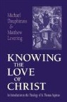 Michael Dauphinais, Matthew Levering - Knowing the Love of Christ