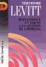 Theodore Levitt - Reflexiones en torno a la gestión de empresas