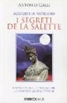 Antonio Galli - Scoperti in Vaticano i segreti de La Salette