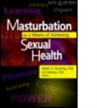 Walter O Bockting, Walter O. Bockting, Edmond J Coleman, Edmond J. Coleman - Masturbation as a Means of Achieving Sexual Health
