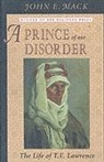 John Mack, John E. Mack, Mack John E. - A Prince of Our Disorder - The Life of T.E Lawrence (Paper); .