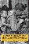 Kathryn Ward - Women Workers and Global Restructuring
