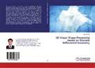 Huai-Yu Wu - 3D Visual Shape Processing based on Discrete Differential Geometry