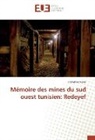 Chiheb Homrani - Mémoire des mines du sud ouest tunisien: Redeyef