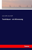 Julius Wolff - Tannhäuser - ein Minnesang