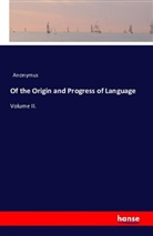 Anonym, Anonymus - Of the Origin and Progress of Language