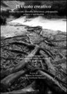 M. De Simone, A. Vecchietti Massacci - Il vuoto creativo. Incroci tra arte, filosofia, letteratura, psicoanalisi, scienze e spiritualità