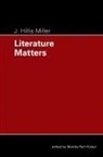 J. Hillis Miller - Literature Matters