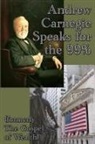 Andrew Carnegie - Andrew Carnegie Speaks for the 99%