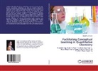 Sarah R Johnson, Sarah R. Johnson - Facilitating Conceptual Learning in Quantitative Chemistry