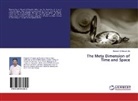 Masood-Ul-Hassan Zia - The Meta Dimension of Time and Space
