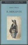Robert Walser - Il brigante