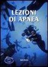 Umberto Pelizzari, Stefano Tovaglieri - Lezioni di apnea