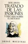 René Descartes - Tratado de las pasiones ; Discurso sobre el método
