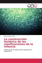 María Verónica Cheli - La construcción histórica de las clasificaciones de la infancia