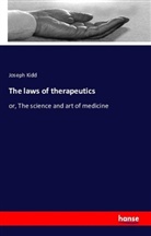 Joseph Kidd - The laws of therapeutics