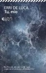 Erin De Luca, Erri De Luca - Tu, mio