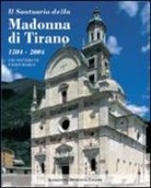 S. Xeres - Il santuario della Madonna di Tirano. Ubi steterunt pedes Mariae