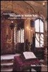 A. Jona Falco, Annie Sacerdoti - The guide to jewish Italy