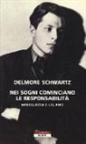 Delmore Schwartz - Nei sogni cominciano le responsabilità