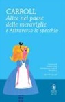 Lewis Carroll, P. Faini - Alice nel paese delle meraviglie-Attraverso lo specchio