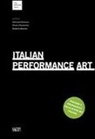 G. Fontana, N. Frangione, R. Rossini - Italian Performance Art. Percorsi e protagonisti della action art italiana