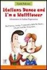 Linda Falcone, L. Cardini - Italians dance and I'm a wallflower. Italian Voices. A Window on language and customs in Italy