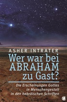 Asher Intrater - Wer war bei Abraham zu Gast?