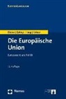 Rolan Bieber, Roland Bieber, Roland (Prof. Dr. Bieber, Astri Epiney, Astrid Epiney, Astrid (Prof. D Epiney... - Die Europäische Union