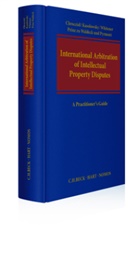 Peter Chrocziel, Boris Kasolowsky, Wolrad Prinz zu Waldeck und Pyrmont, Robert Whitener - International Arbitration of Intellectual Property Disputes