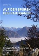 Christian Topf - Auf den Spuren der Partisanen