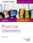 David Scott - Edexcel A-level Chemistry Student Guide: Practical Chemistry