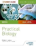 Richard Fosbery - OCR A-level Biology Student Guide: Practical Biology