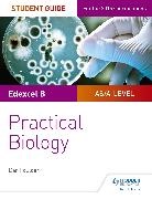 Dan Foulder, Martin Rowland - Edexcel A-level Biology Student Guide: Practical Biology
