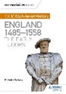 Nicholas Fellows - My Revision Notes: OCR AS/A-level History: England 1485-1558: The Early Tudors