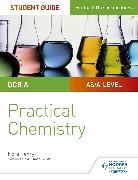 Nora Henry - OCR A-Level Chemistry Student Guide: Practical Chemistry