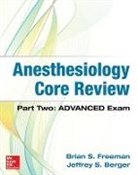 Jeffrey Berger, Berger Jeffrey, Freeman, Brian Freeman - Anesthesiology Core Review: Part Two ADVANCED Exam