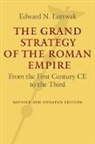 Edward Luttwak, Edward N Luttwak, Edward N. Luttwak - Grand Strategy of the Roman Empire