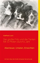 Adelheid Jack - Der große Fritz und die Tanten - Mit 12 Pfoten durch's Jahr