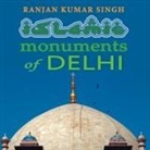 Ranjan Kumar Singh - The Islamic Monuments of Delhi