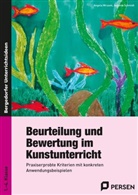 Angel Mrusek, Angela Mrusek, Antonia Schmidt - Beurteilung und Bewertung im Kunstunterricht